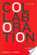 Colaboración: Cómo los líderes evitan las trampas, crean puntos en común y obtienen grandes resultados - Collaboration: How Leaders Avoid the Traps, Build Common Ground, and Reap Big Results