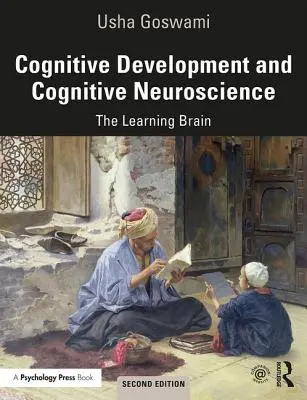 Desarrollo cognitivo y neurociencia cognitiva: El cerebro que aprende - Cognitive Development and Cognitive Neuroscience: The Learning Brain