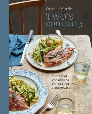 Two's Company: Lo mejor de la cocina para parejas, amigos y compañeros de piso - Two's Company: The Best of Cooking for Couples, Friends and Roommates