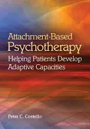 Psicoterapia basada en el apego: cómo ayudar a los pacientes a desarrollar capacidades adaptativas - Attachment-Based Psychotherapy: Helping Patients Develop Adaptive Capacities