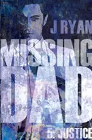 Missing Dad 5 - Justicia - Missing Dad 5 - Justice