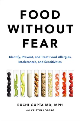 Alimentación Sin Miedo: Identificar, Prevenir y Tratar Alergias, Intolerancias y Sensibilidades Alimentarias - Food Without Fear: Identify, Prevent, and Treat Food Allergies, Intolerances, and Sensitivities