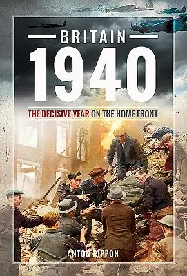 Gran Bretaña 1940: El año decisivo en el frente interno - Britain 1940: The Decisive Year on the Home Front