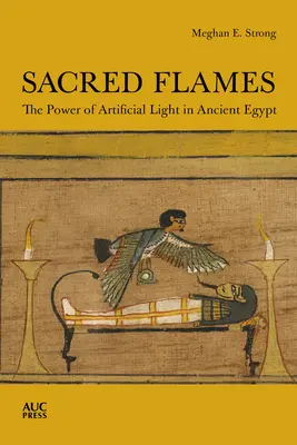 Llamas sagradas: El poder de la luz artificial en el Antiguo Egipto - Sacred Flames: The Power of Artificial Light in Ancient Egypt