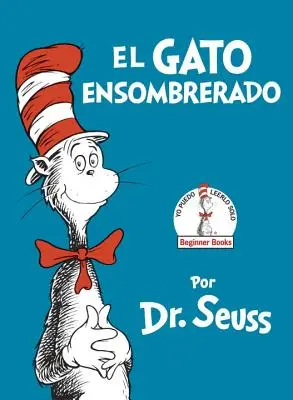 El Gato Ensombrerado (The Cat in the Hat Spanish Edition) - El Gato Ensombrerado (the Cat in the Hat Spanish Edition)