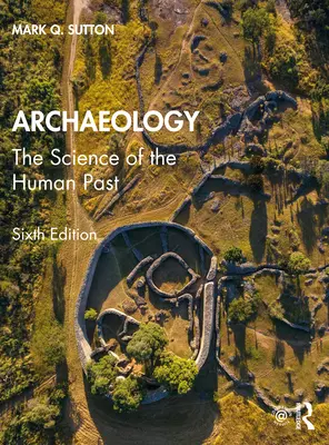 Arqueología: La ciencia del pasado humano - Archaeology: The Science of the Human Past