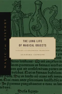 La larga vida de los objetos mágicos: Un estudio de la tradición salomónica - The Long Life of Magical Objects: A Study in the Solomonic Tradition