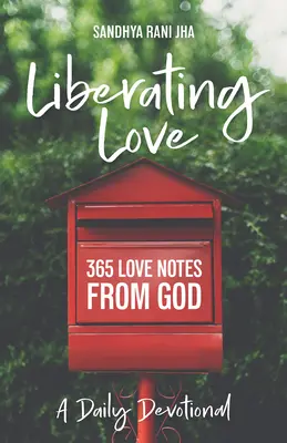 Devocionario diario Amor liberador: 365 notas de amor de Dios - Liberating Love Daily Devotional: 365 Love Notes from God