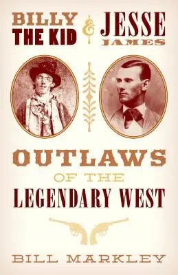 Billy el Niño y Jesse James: Forajidos del legendario Oeste - Billy the Kid and Jesse James: Outlaws of the Legendary West