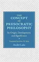 El concepto de filosofía presocrática: Origen, desarrollo y significado - The Concept of Presocratic Philosophy: Its Origin, Development, and Significance