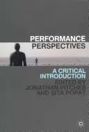 Perspectivas de rendimiento: Una introducción crítica - Performance Perspectives: A Critical Introduction