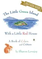 Pequeña isla verde con casita roja - Un libro de colores y bichos - Little Green Island with a Little Red House - A Book of Colors and Critters