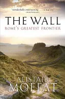 La Muralla: La mayor frontera de Roma - The Wall: Rome's Greatest Frontier