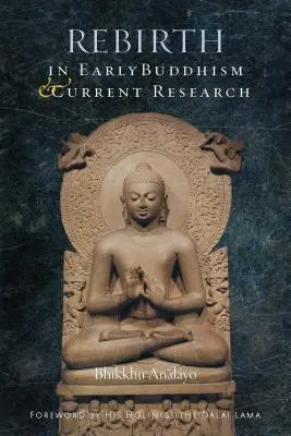 El renacimiento en el budismo primitivo y la investigación actual - Rebirth in Early Buddhism and Current Research