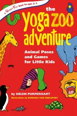 La aventura del yoga en el zoo: Posturas de animales y juegos para niños pequeños - The Yoga Zoo Adventure: Animal Poses and Games for Little Kids