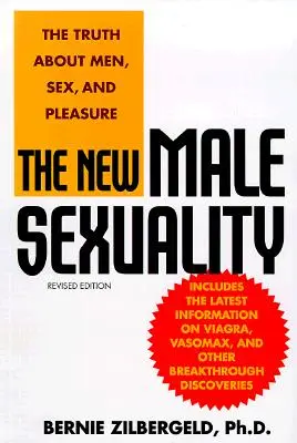 La nueva sexualidad masculina: La verdad sobre los hombres, el sexo y el placer - The New Male Sexuality: The Truth about Men, Sex, and Pleasure