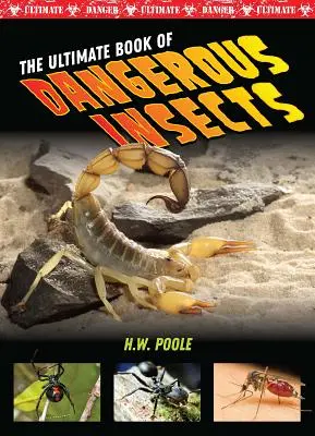 El libro definitivo de los insectos peligrosos - The Ultimate Book of Dangerous Insects