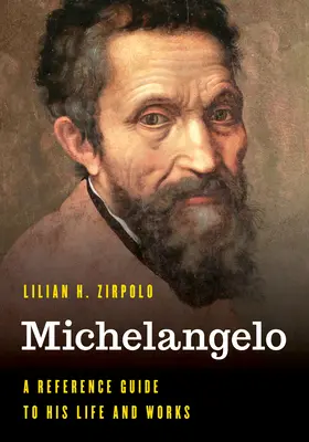 Miguel Ángel: Guía de referencia de su vida y obra - Michelangelo: A Reference Guide to His Life and Works