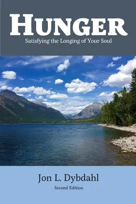 El hambre: Satisfacer el anhelo del alma - Hunger: Satisfying the Longing of Your Soul