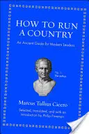 Cómo dirigir un país: Una guía antigua para líderes modernos - How to Run a Country: An Ancient Guide for Modern Leaders