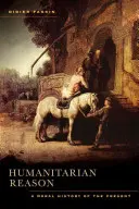 Razón humanitaria: Una historia moral del presente - Humanitarian Reason: A Moral History of the Present