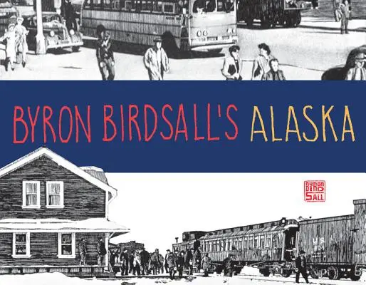 Alaska de Byron Birdsall - Byron Birdsall's Alaska