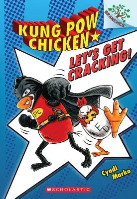 ¡Vamos a cascarnos! Un libro de ramas (Kung POW Chicken #1), 1 - Let's Get Cracking!: A Branches Book (Kung POW Chicken #1), 1