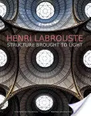 Henri Labrouste: La estructura a la luz - Henri Labrouste: Structure Brought to Light