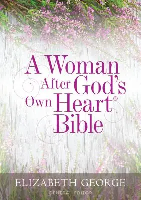 La mujer según el corazón de Dios - A Woman After God's Own Heart Bible