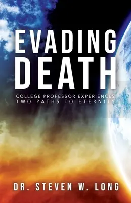 Evadiendo la Muerte: Profesor Universitario Experimenta Dos Caminos a la Eternidad - Evading Death: College Professor Experiences Two Paths to Eternity
