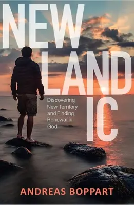 Newlandic: Descubriendo Nuevos Territorios y Encontrando Renovación en Dios - Newlandic: Discovering New Territory and Finding Renewal in God