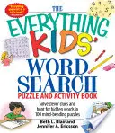 Libro de actividades y sopas de letras para niños: Resuelve pistas ingeniosas y busca palabras ocultas en 100 rompecabezas alucinantes. - The Everything Kids' Word Search Puzzle and Activity Book: Solve Clever Clues and Hunt for Hidden Words in 100 Mind-Bending Puzzles