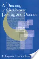 A History of Old Norse Poetry and Poetics (Historia de la poesía y la poética nórdica antigua) - A History of Old Norse Poetry and Poetics