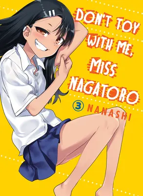 No juegue conmigo, señorita Nagatoro, volumen 3 - Don't Toy with Me, Miss Nagatoro, Volume 3