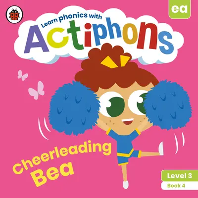 Actiphons Nivel 3 Libro 4 Cheerleading Bea: ¡Aprende fonética y actívate con Actiphons! - Actiphons Level 3 Book 4 Cheerleading Bea: Learn Phonics and Get Active with Actiphons!