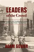 Líderes de la multitud: Conversaciones con visionarios del crowdfunding y cómo el sector inmobiliario se robó el show - Leaders of the Crowd: Conversations with Crowdfunding Visionaries and How Real Estate Stole the Show