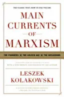 Principales corrientes del marxismo: Los fundadores - La edad de oro - La ruptura - Main Currents of Marxism: The Founders - The Golden Age - The Breakdown