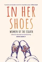 En sus zapatos: Mujeres de la Octava: Memorias y antología - In Her Shoes: Women of the Eighth: A Memoir and Anthology