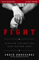 Guía de estudio de la lucha: Ganar las batallas que más importan - Fight Study Guide: Winning the Battles That Matter Most