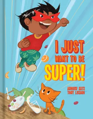 ¡Sólo quiero ser súper! - I Just Want to Be Super!