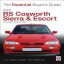 Ford RS Cosworth Sierra y Escort: Todos los modelos 1985 a 1996 - Ford RS Cosworth Sierra & Escort: All Models 1985 to 1996