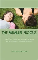 El proceso paralelo: Creciendo junto a su hijo adolescente o adulto joven en tratamiento - The Parallel Process: Growing Alongside Your Adolescent or Young Adult Child in Treatment