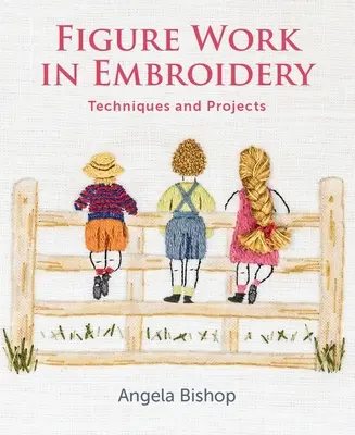 El trabajo de la figura en el bordado: Técnicas y proyectos - Figure Work in Embroidery: Techniques and Projects