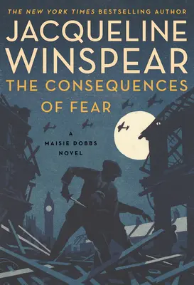 Las consecuencias del miedo - Una novela de Maisie Dobbs - Consequences of Fear - A Maisie Dobbs Novel