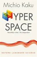 Hiperespacio: una odisea científica por los universos paralelos, los desvíos temporales y la décima dimensión - Hyperspace - A Scientific Odyssey through Parallel Universes, Time Warps, and the Tenth Dimension