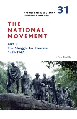 Historia Popular de la India 31: El Movimiento Nacional, Parte 2: La lucha por la libertad, 1919-1947 - A People's History of India 31: The National Movement, Part 2: The Struggle for Freedom, 1919-1947