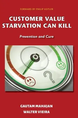 Valor para el cliente El hambre puede matar: Prevención y cura - Customer Value Starvation Can Kill: Prevention and Cure