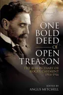 One Bold Deed of Open Treason: El diario berlinés de Roger Casement 1914-1916 - One Bold Deed of Open Treason: The Berlin Diary of Roger Casement 1914-1916