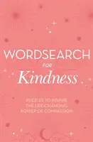 Sopa de letras para la bondad - Puzzles para inspirar el poder transformador de la compasión - Wordsearch for Kindness - Puzzles to Inspire the Life-Changing Power of Compassion