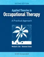 Teorías aplicadas a la terapia ocupacional: Un enfoque práctico - Applied Theories in Occupational Therapy: A Practical Approach